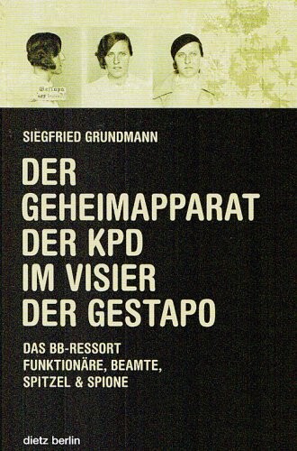 Der Geheimapparat der KPD im mVisier der Gestapo