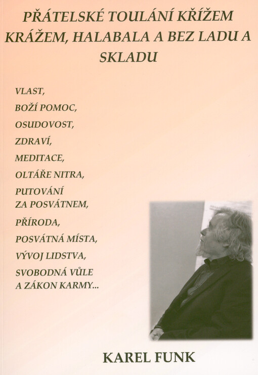 Přátelské toulání křížem krážem, halabala a bez ladu a skladu