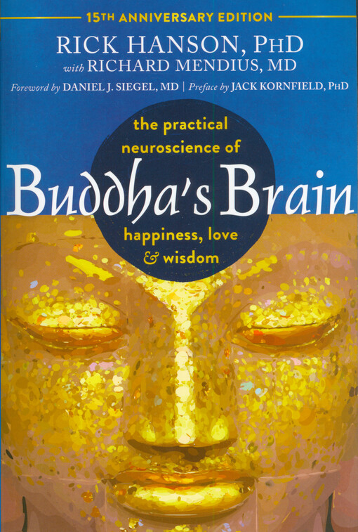 Buddha's brain : the practical neuroscience of happiness, love & wisdom