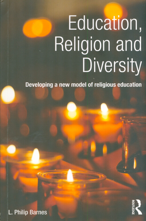 Education, religion and diversity : developing a new model of religious education
