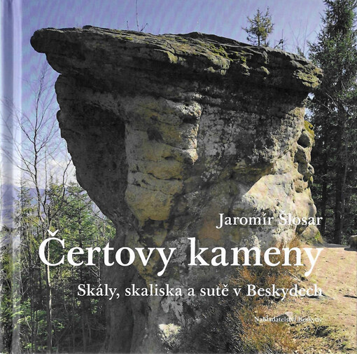 Čertovy kameny : skály, skaliska a sutě v Beskydech