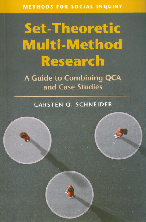 Set-theoretic multi-method research : a guide to combining QCA and case studies