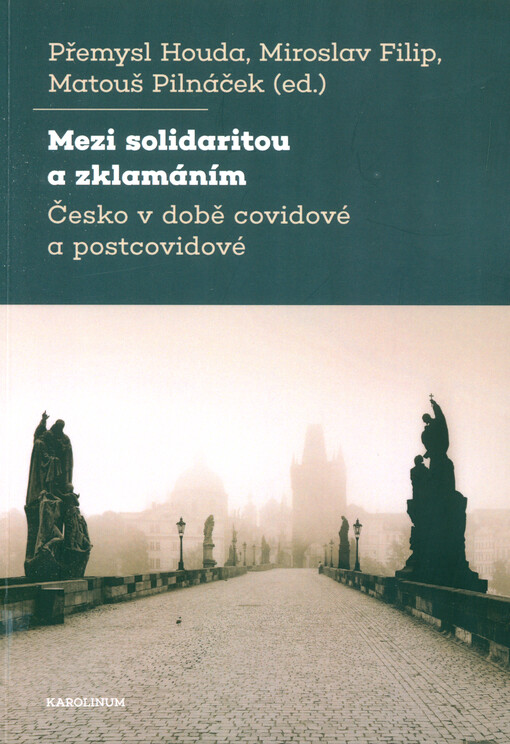 Mezi solidaritou a zklamáním : Česko v době covidové a postcovidové