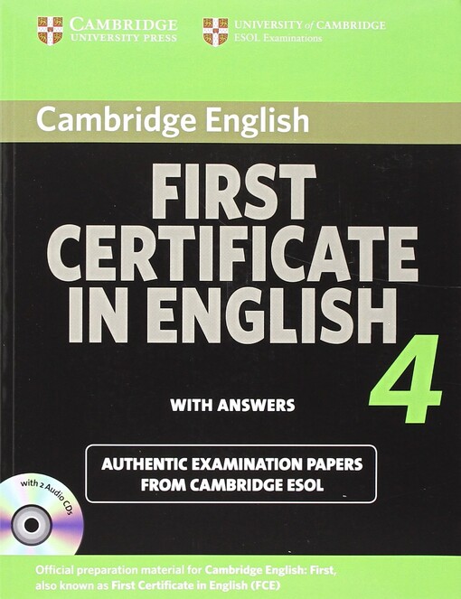 Cambridge First Certificate in English 4 :with answers : official examination papers from University of Cambridge ESOL Examinations