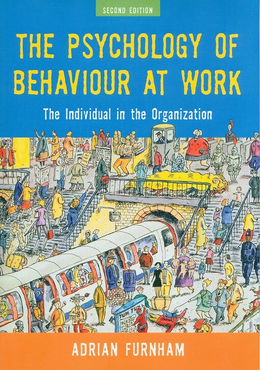 The Psychology of Behaviour at Work: The Individual in the Organization