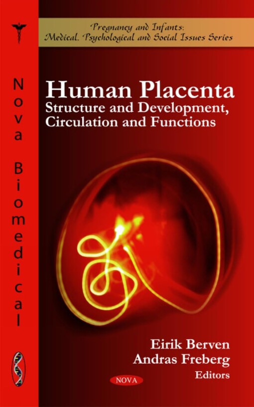 Human placenta :structure and development, circulation and functions