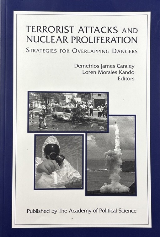 Terrorist attacks and nuclear proliferation :strategies for overlapping dangers