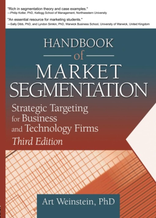 Handbook of market segmentation :strategic targeting for business and technology firms