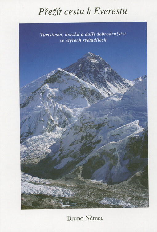 Přežít cestu k Everestu : turistická, horská a další dobrodružství ve čtyřech světadílech