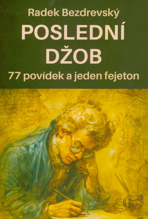 Poslední džob : 77 povídek a jeden fejeton