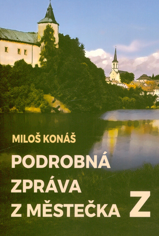Podrobná zpráva z městečka Z : (poloromán)