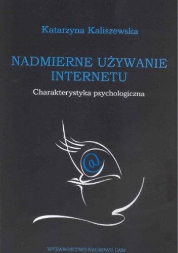 Nadmierne używanie Internetu :charakterystyka psychologiczna