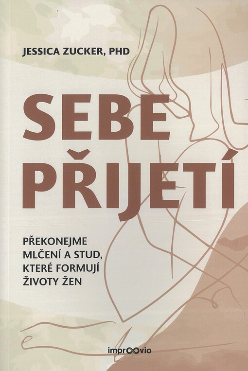 Sebepřijetí : překonejme mlčení a stud, které formují životy žen