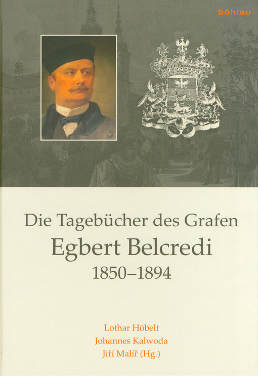 Die Tagebücher des Grafen Egbert Belcredi 1850-1894
