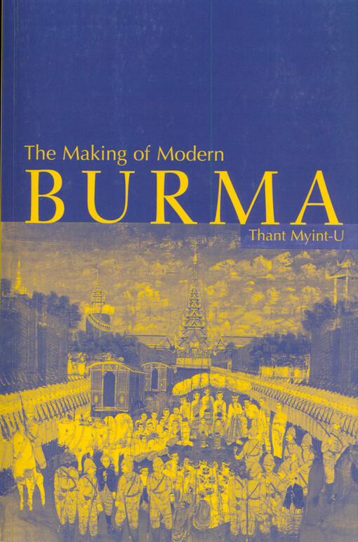 The Making of modern Burma