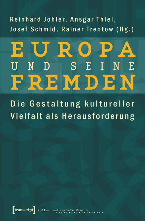 Europa und seine Fremden :die Gestaltung kultureller Vielfalt als Herausforderung
