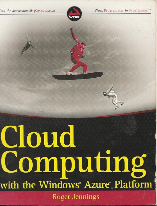 Cloud Computing with the Windows Azure Platform (Wrox Programmer to Programmer)