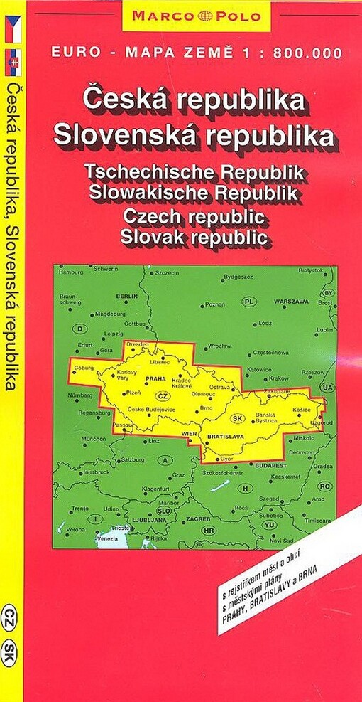 Česká republikaSlovenská republika : Euro - mapa země 1:800^000 : s rejstříkem měst a obcí, s městskými plány Prahy, Bratislavy a Brna