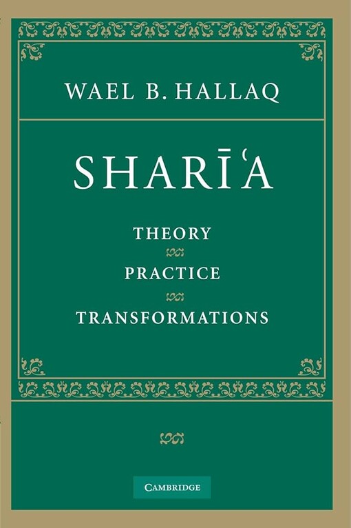 Sharīʿa :theory, practice, transformations