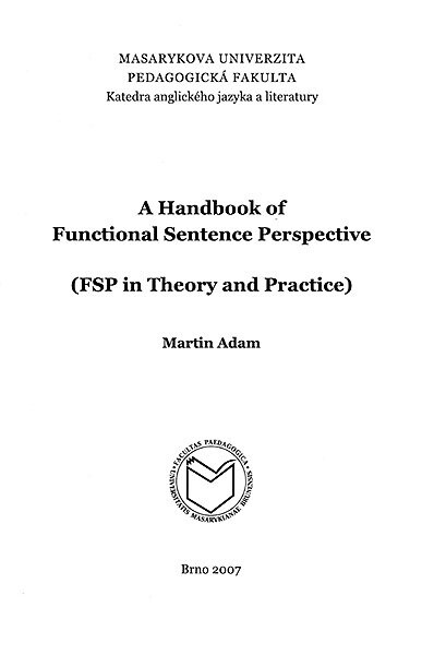 A handbook of functional sentence perspective :(FSP in theory and practice)
