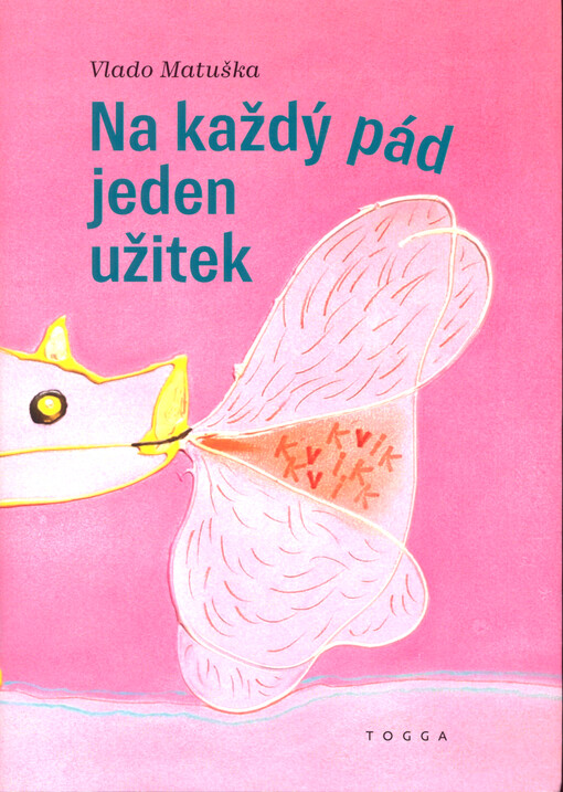 Na každý pád jeden užitek