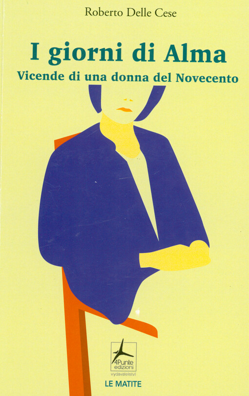 I giorni di Alma : vicende di una donna del Novecento