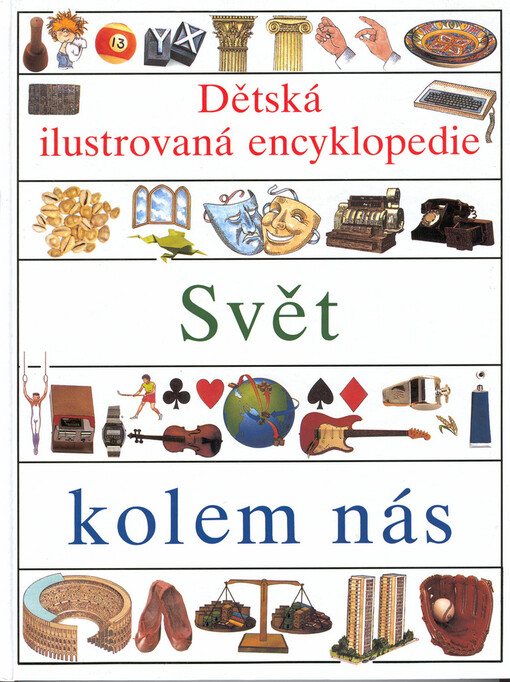 Dětská ilustrovaná encyklopedie.IV,Svět kolem nás