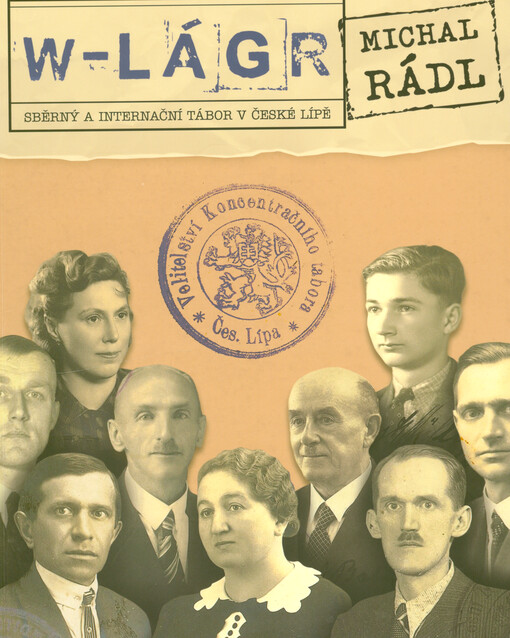 W-lágr : sběrný a internační tábor v České Lípě