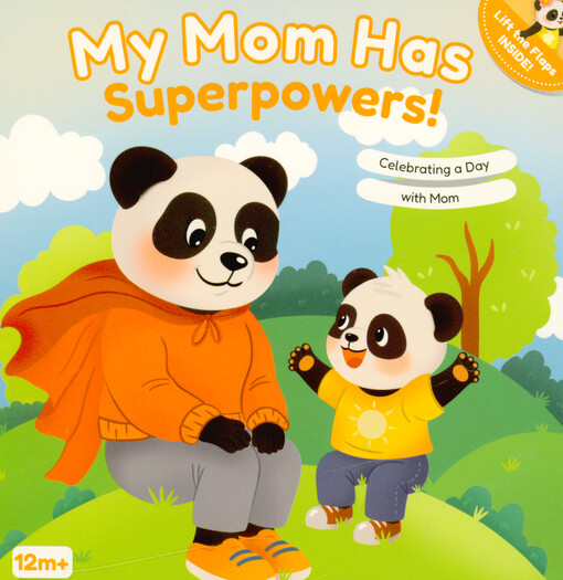 My mom has superpowers! : celebrating a day with mom