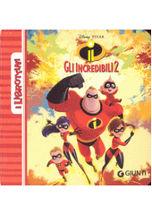 Gli Incredibili 2  (odkaz v elektronickém katalogu)