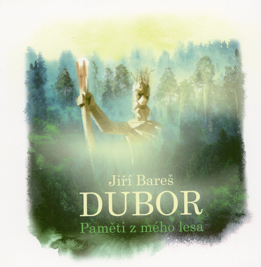 Dubor : paměti z mého lesa