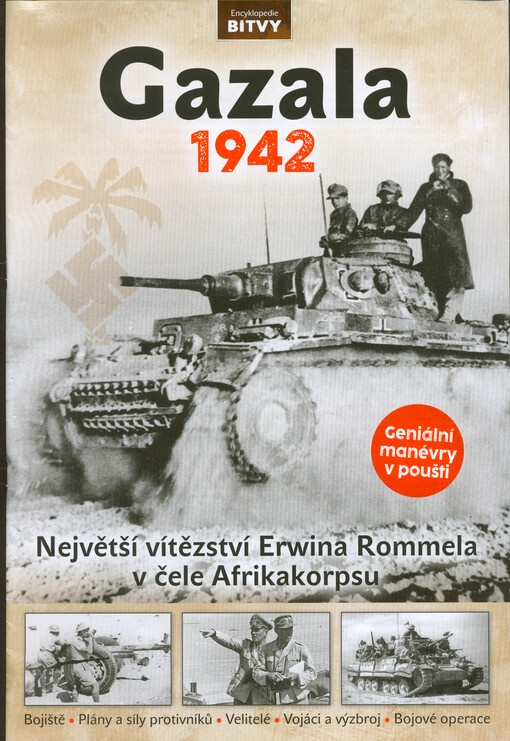 Gazala 1942 : největší vítězství Erwina Rommela v čele Afrikakorpsu
