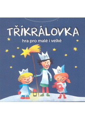 Tříkrálovka : hra pro malé i velké (odkaz v elektronickém katalogu)