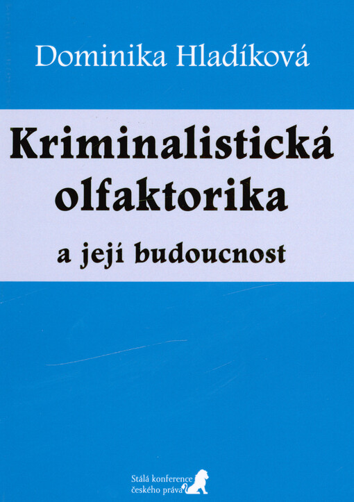 Kriminalistická olfaktorika a její budoucnost