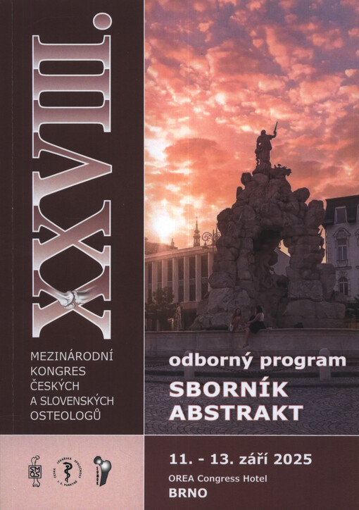 XXVIII. mezinárodní kongres českých a slovenských osteologů : odborný program, sborník abstrakt : 11.-13. září 2025, Orea Congress Hotel Brno