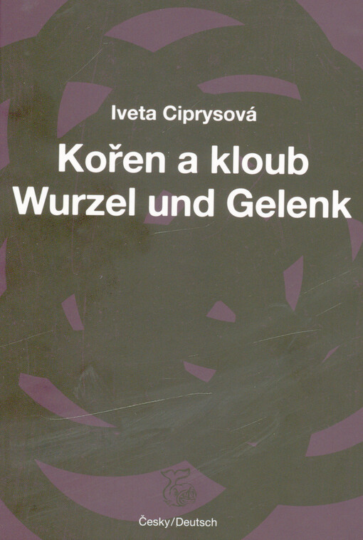 Kořen a kloub = Wurzel und Gelenk