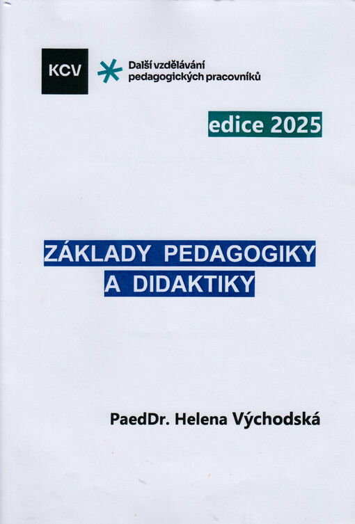 Základy pedagogiky a didaktiky : studium pedagogiky pro učitele odborných předmětů, praktického vyučování, odborného výcviku a uměleckých odborných předmětů