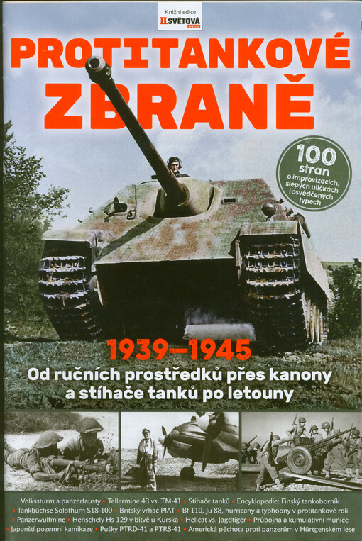 Protitankové zbraně 1939-1945 : od ručních prostředků přes kanony a stíhače tanků po letouny