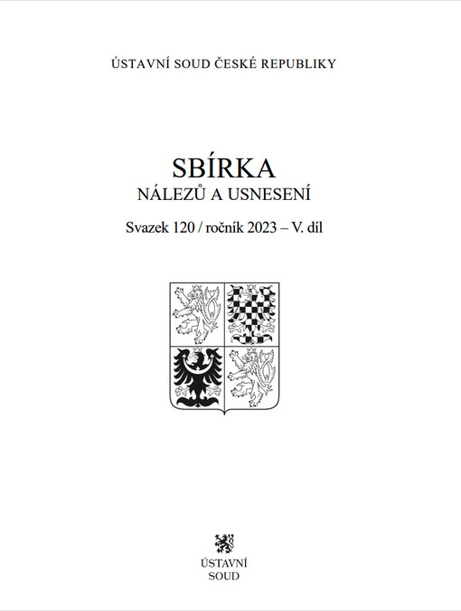 Sbírka nálezů a usnesení Ústavního soudu České republiky : Svazek 120, ročník 2023 – 5. díl