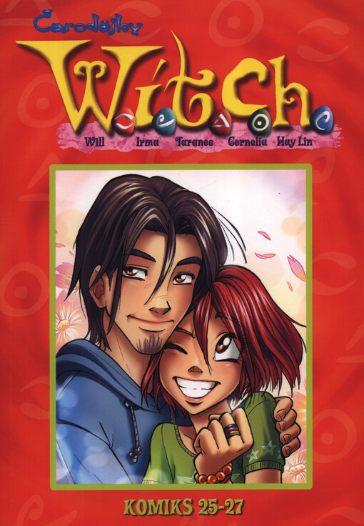 Čarodějky W.I.T.C.H. :Will, Irma, Taranee, Cornelia, Hay Lin : jak to všechno začalo-- : komiks
