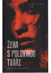 Žena s polovinou tváře  (odkaz v elektronickém katalogu)