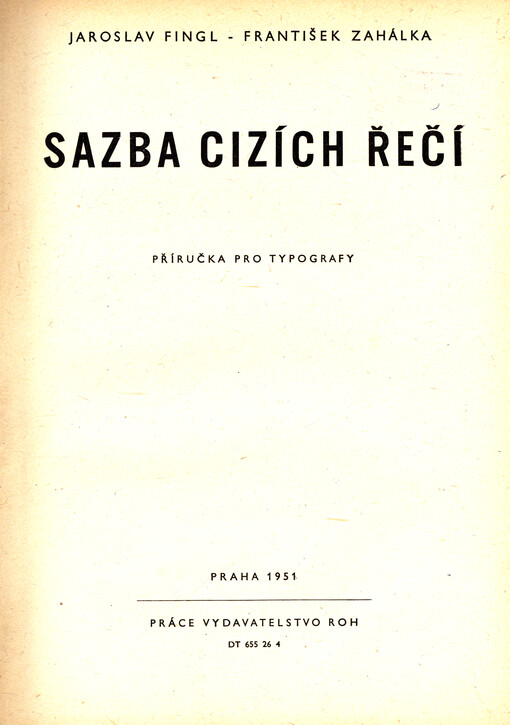 Sazba cizích řečí : příručka pro typografy : určeno pro doškolení typografů pracujících na věd., techn., prop. a cizojaz. dílech