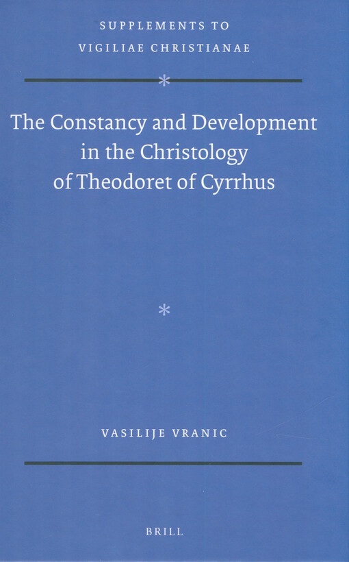 The constancy and development in the Christology of Theodoret of Cyrrhus