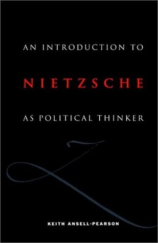 An introduction to Nietzsche as political thinker :the perfect nihilist