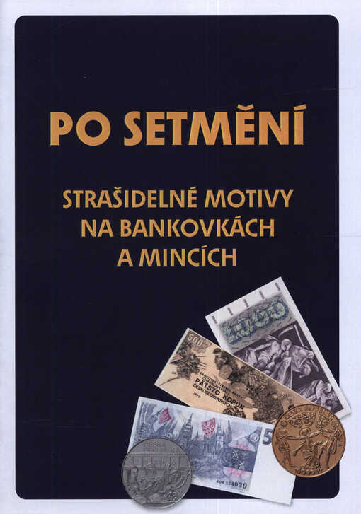 Po setmění : strašidelné motivy na bankovkách a mincích