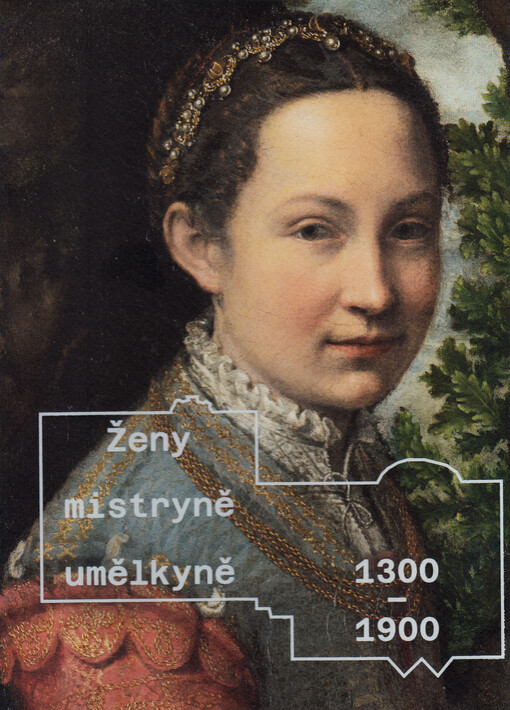 Ženy, mistryně, umělkyně 1300-1900 