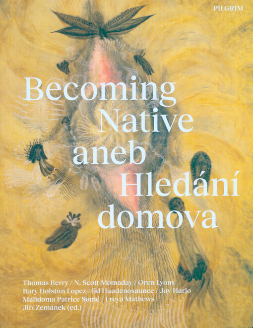 Becoming Native, aneb, Hledání domova