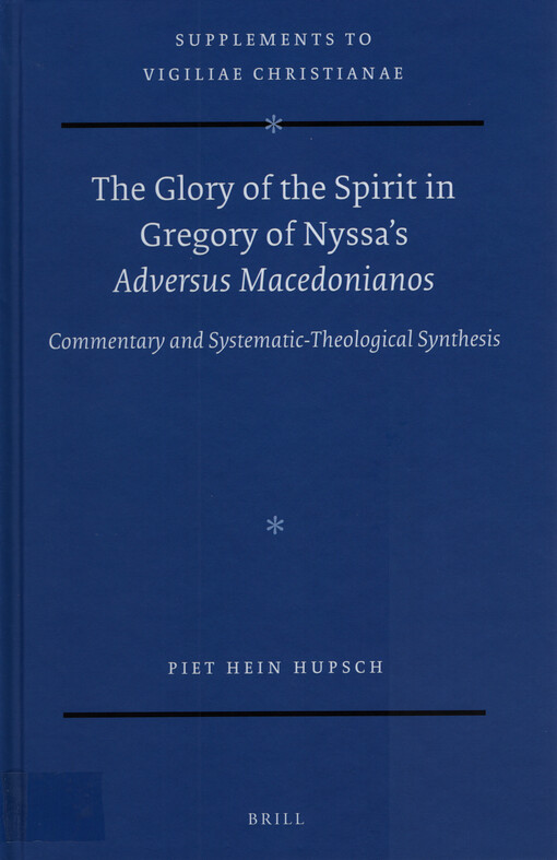 The glory of the spirit in Gregory of Nyssa's Adversus Macedonianos : commentary and systematic-theological synthesis