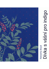 Dívka s vášní pro indigo (odkaz v elektronickém katalogu)