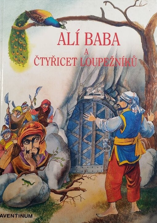Alí Baba a čtyřicet loupežníků :z pohádek Tisíce a jedné noci